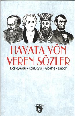 Hayata Yön Veren Sözler Dostoyevski Konfüçyüs Goethe Lincoln