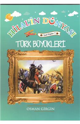 Türk Büyükleri Hilal İn Dünyası Çocuk Kitapları 7