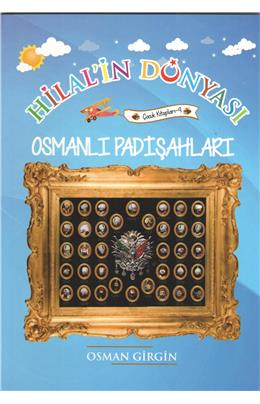 Osmanlı Padişahları Hilal İn Dünyası Çocuk Kitapları 9
