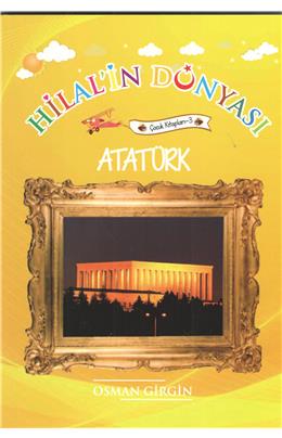 Atatürk Hilal İn Dünyası Çocuk Kitapları 3