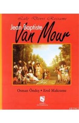Lale Devri Ressamı Jean Baptiste Van Mour (İkinci El)