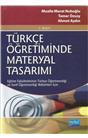 Türkçe Öğretiminde Materyal Tasarımı (2. Basım)(İkinci El)(Stokta 1 Adet Var)
