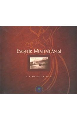 Eskişehir Mevlevihanesi (2011) (İkinci El) (Stokta 1 Adet)