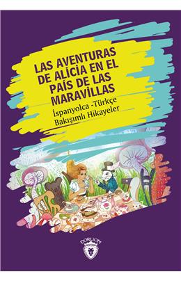 Las Aventuras De Alicia En El País De Las Maravillas İspanyolca Türkçe Bakışımlı Hikayeler