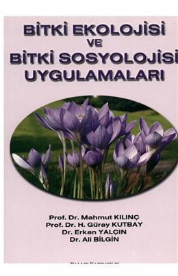 Bitki Ekolojisi Ve Bitki Sosyolojisi Uygulamaları (2006)(İkinci El)(Stokta 1 Adet Var)