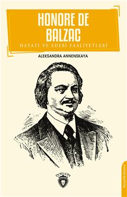 Honore De Balzac Hayatı Ve Edebi Faaliyetleri Biyografi