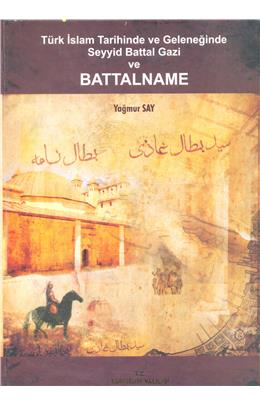 Türk İslam Tarihinde Ve Geleneğinde Seyyid Battal Gazi Ve Battalname (İkinci El)(Stokta 1 Adet Var)