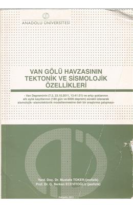 Van Gölü Havzasının Tektonik Ve Sismolojik Özellikleri ( İkinci El ) (2012) ( Stokta 1 Adet Var)