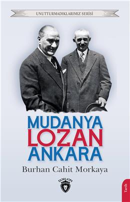 Mudanya - Lozan - Ankara Unutturmadıklarımız Serisi