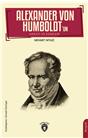 Alexander Von Humboldt Un Hayatı Ve Eserleri Biyografi