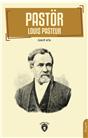 Pastör (Louis Pasteur) Biyografi