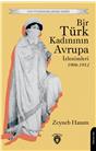 Bir Türk Kadınının Avrupa İzlenimleri 1906-1912 Unutturmadıklarımız Serisi