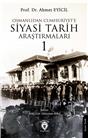 Osmanlıdan Cumhuriyete Siyasi Tarih Araştırmaları 1