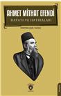 Ahmet Mithat Efendi Hayatı Ve Hatıraları- Biyografi