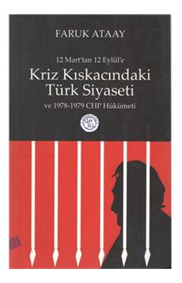 12 Marttan 12 Eylüle Kriz Kıskacındaki Türk Siyaseti Ve 1978-1979 Chp Hükümeti