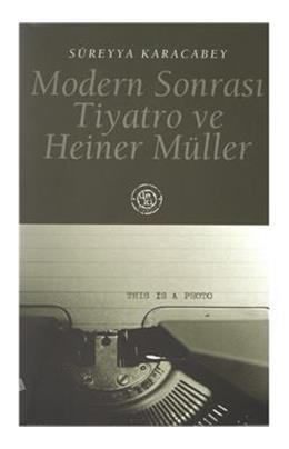 Modern Sonrası Tiyatro Ve Heıner Müller