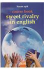 Course Book Sweet Rivalry İn English (2003) (İkinci El) (Stokta 1 Adet)