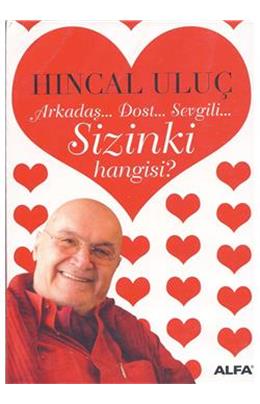 Arkadaş Dost Sevgili Sizinki Hangisi?