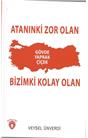 Atanınki Zor Olan Bizimki Kolay Olan