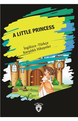 A Lıttle Prıncess (İngilizce Türkçe Karşılıklı Hikayeler)