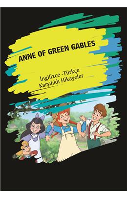 Anne Of Green Gables (İngilizce Türkçe Karşılıklı Hikayeler)