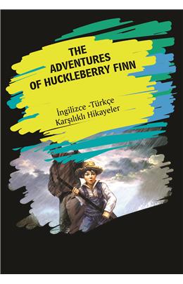 The Adventures Of Huckleberry Finn (İngilizce Türkçe Karşılıklı Hikayeler)