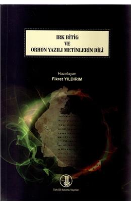Irk Bitig Ve Orhon Yazılı Metinlerin Dili