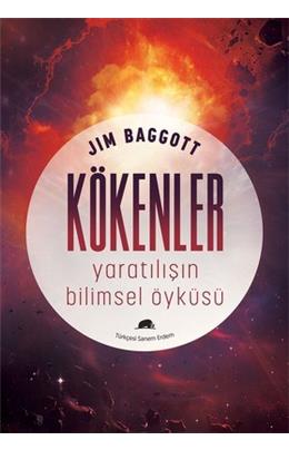 Kökenler: Yaratılışın Bilimsel Öyküsü