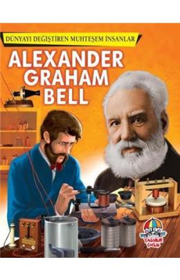 Alexander Graham Bell - Dünyayı Değiştiren Muhteşe