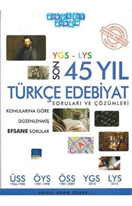 Akıllı Adam 2011 Ygs-Lys Son 45 Yıl Türkçe Edebiyat Soruları Ve Çözümleri