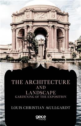The Archıtecture And Landscape Gardenıng Of The Exposıtıon