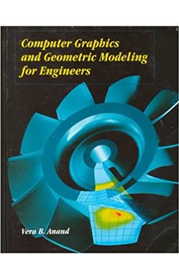 Computer Graphics And Geometric Modeling For Engineers (İkinci El)