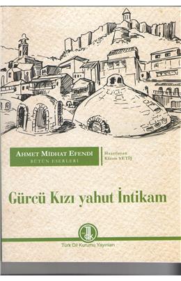 Gürcü Kızı Yahut İntikam Ahmet Midhat Efendi Bütün Eserleri