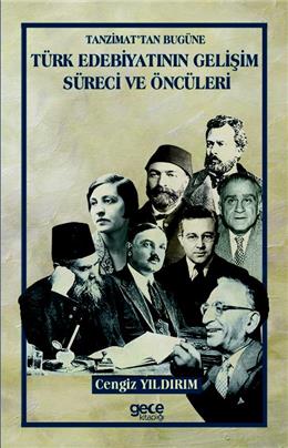 Tanzimattan Bugüne Türk Edebiyatının Gelişim Süreci Ve Öncüleri