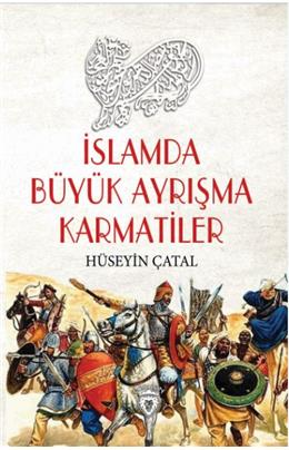 İslamda Büyük Ayrışma Karmatiler