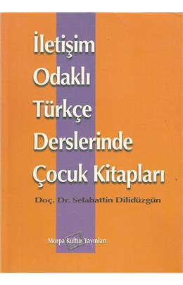 İletişim Odaklı Türkçe Derslerinde Çocuk Kitapları (1. Baskı) (İkinci El)