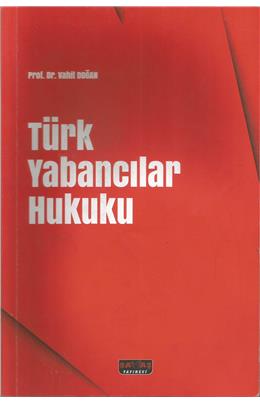 Türk Yabancılar Hukuku (1. Baskı) (İkinci El)