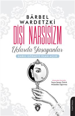 Dişi Narsisizm Uçlarda Yaşayanlar