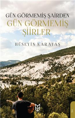 Gün Görmemiş Şairden Gün Görmemiş Şiirler