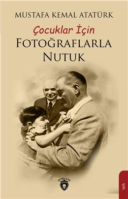 Çocuklar İçin Fotoğraflarla Nutuk (Çocuk Yüreklerde)