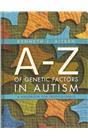 A-Z Of Genetic Factors İn Autism (İkinci El)
