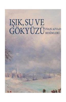 Işık Su Ve Gökyüzü Ivan Aıvazovskynin Resimleri (İkinci El)