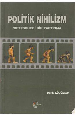 Politik Nihilizm Nietzscheci Bir Tartışma(İkinci El)