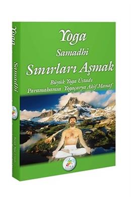Yoga Samadhi Sınırları Aşmak (İkinci El)
