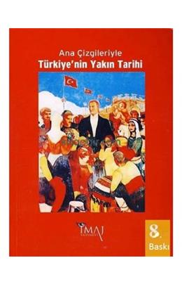 Ana Çizgileriyle Türkiyenin Yakın Tarihi (İkinci El)(Stokta 1 Adet Var)