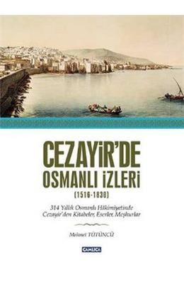 Cezayir’De Osmanlı İzleri (1616-1830) (İkinci El)(Stokta 1 Adet Var)