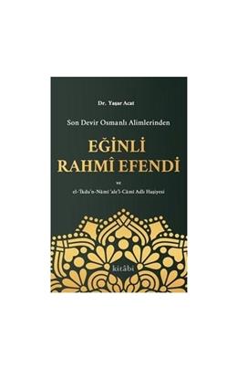 Son Devir Osmanlı Alimlerinden Eğinli Rahmi Efendi (İkinci El)(Stokta 1 Adet Var)