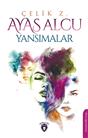 Ayas Alcu / Yansımalar