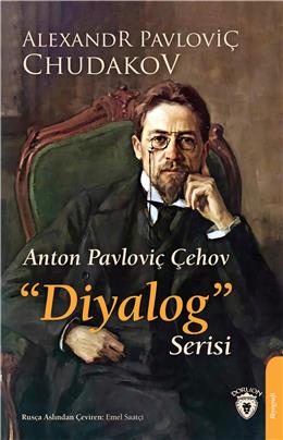 Anton Pavloviç Çehov  “Diyalog” Serisi Biyografi