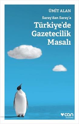 Saraydan Saraya Türkiyede Gazetecilik Masalı (İkinci El)(Stokta 1 Adet Var)